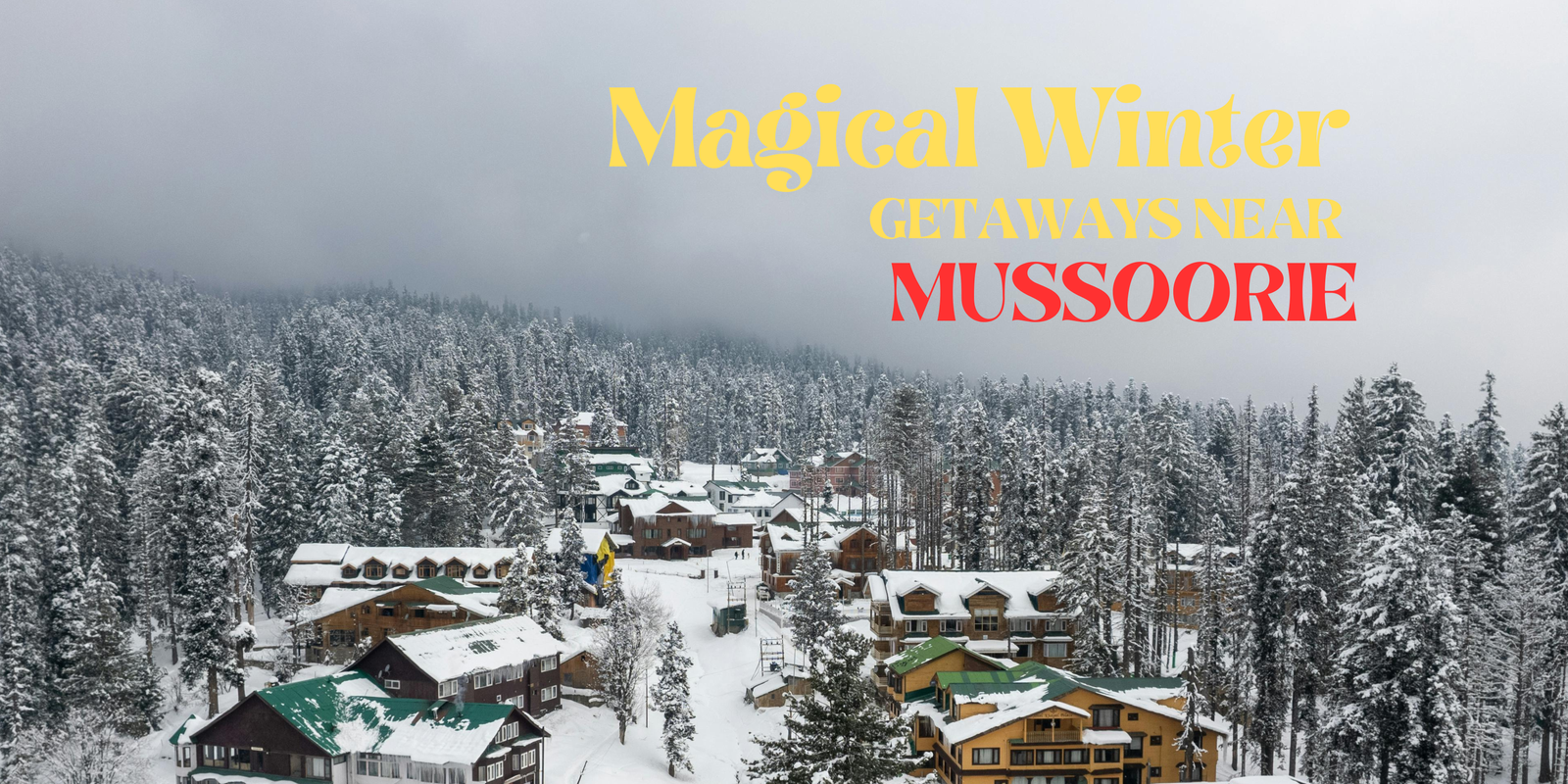 Magical Places Near Mussoorie